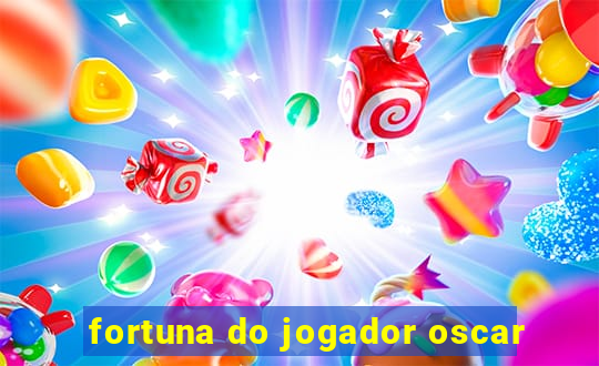 fortuna do jogador oscar